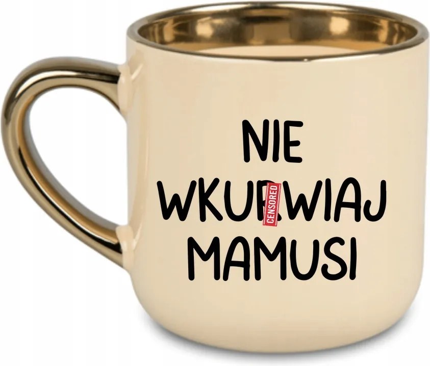 Elegáns bögre "Ne idegesítsd fel anyát" 330 ml 400 ml 400 Krémszínű