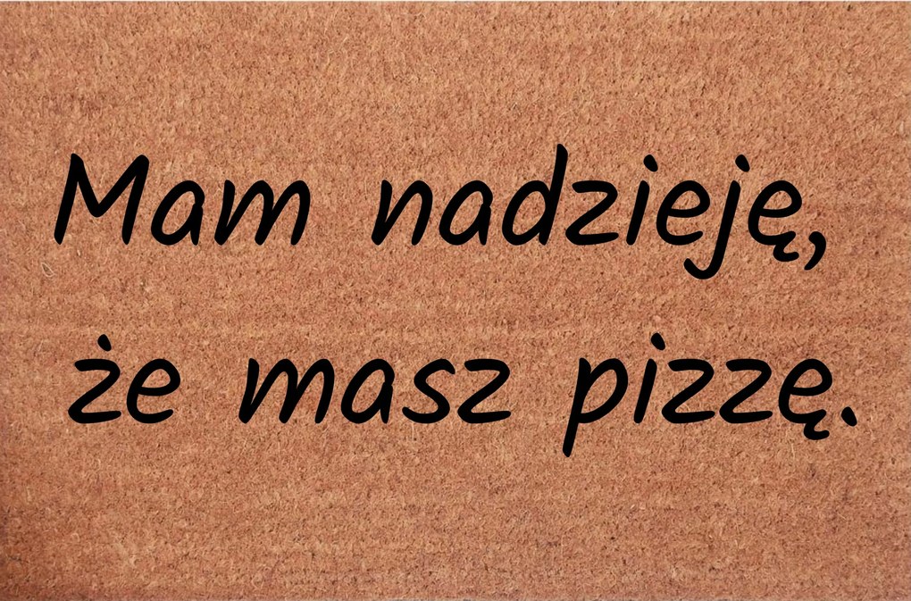 Lábtörlő az ajtó alatt Remélem van pizzád. Vicces felirat