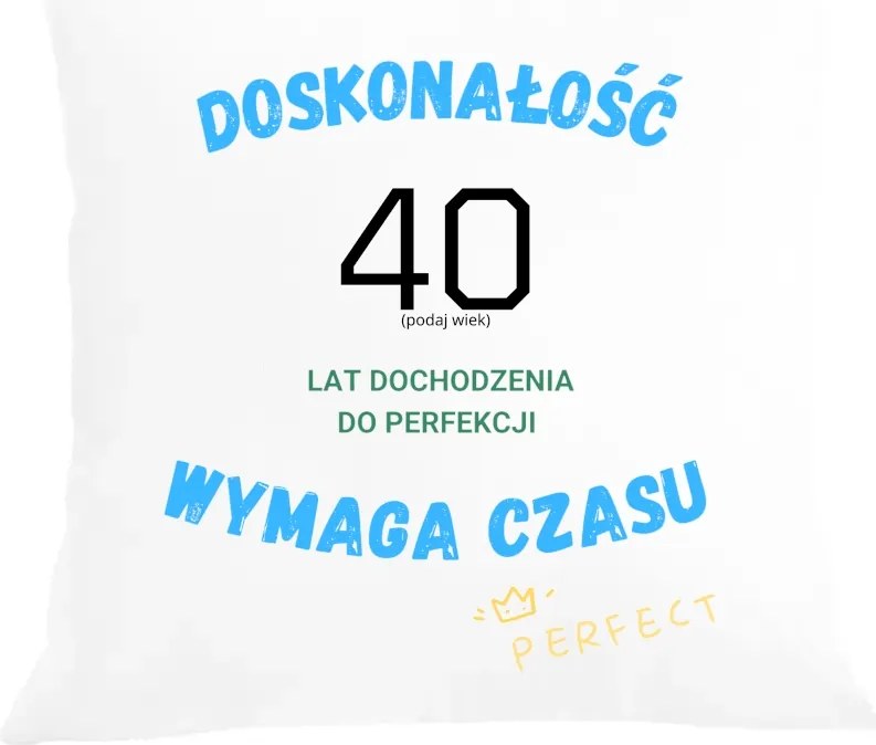 Párna párnahuzat A tökéletességhez idő kell Életkor