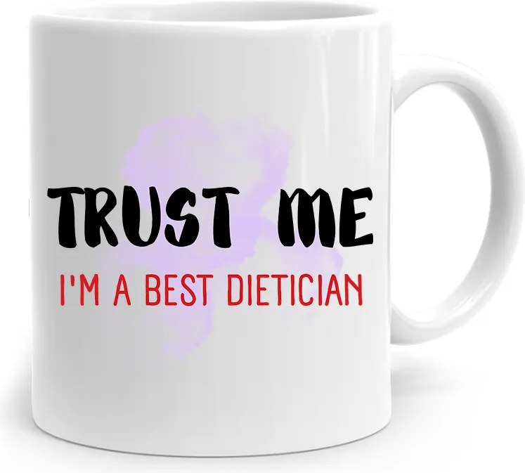 Dietetikus Dietetikusoknak Trust Me IM A Best Bögre fényképes nyomtatással