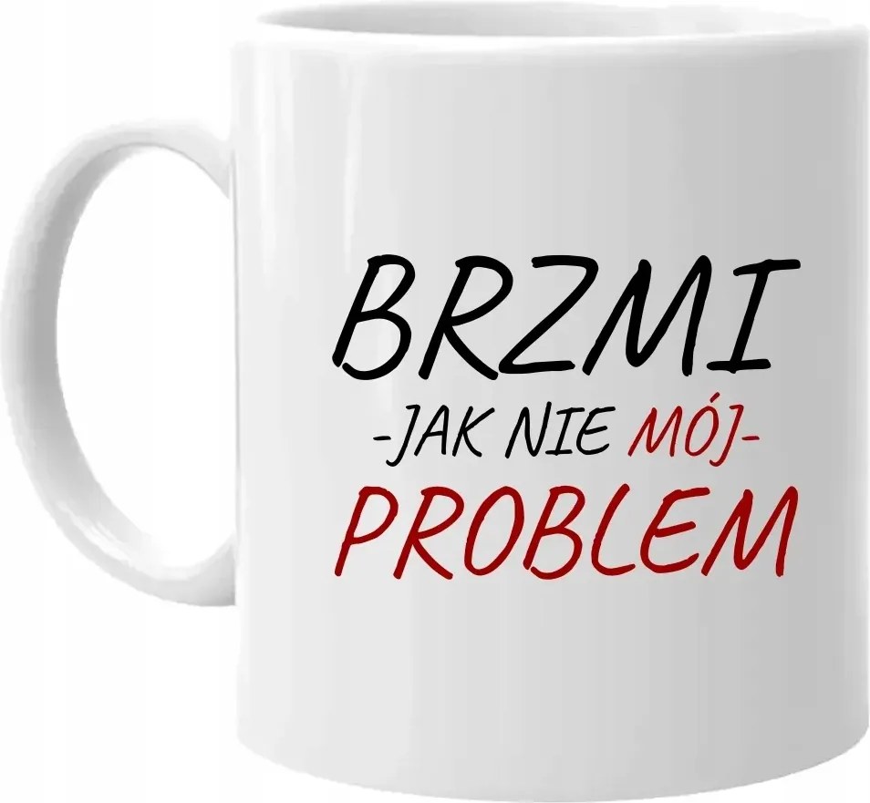 Úgy hangzik, mintha nem az én problémám lenne Vicces ajándék bögre