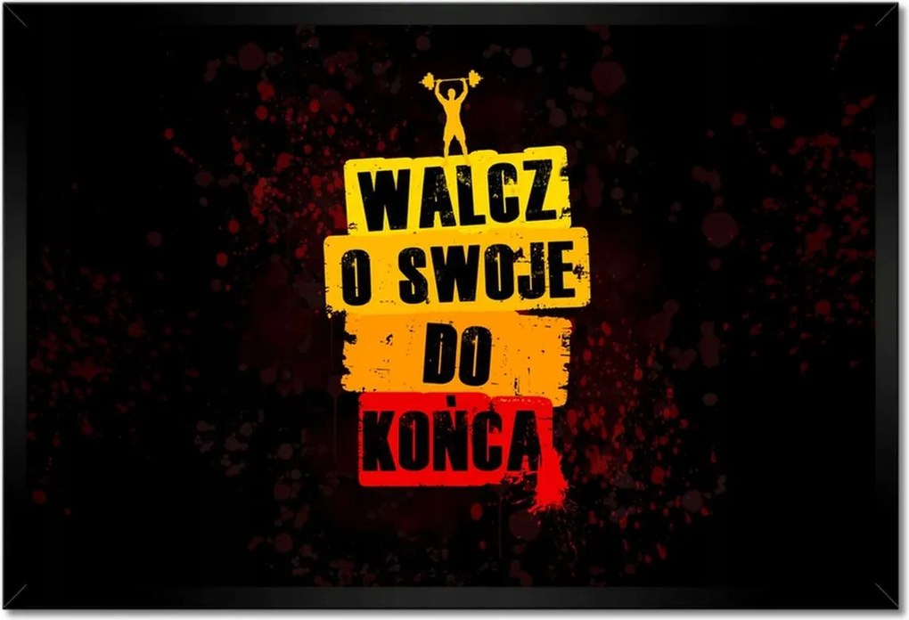 Poszterek keretben 60x40 Harcolj a végsőkig