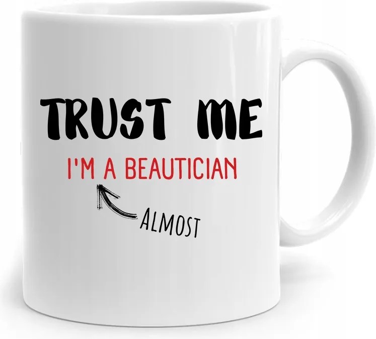 Ajándék Bögre Kozmetikusnak Trust Me Ajándék fényképes nyomtatással