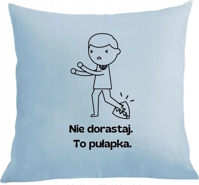 Párna párnahuzat Ne nőj fel, ez egy Csapda