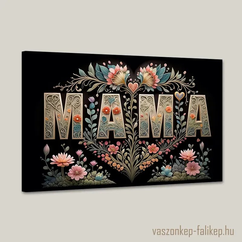 MAMA virágokkal 6 – Szívből jövő prémium vászonkép 60x40 cm