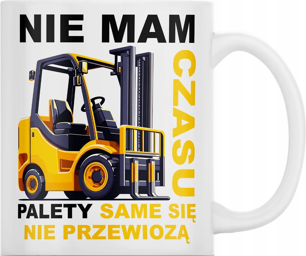 Bögre Targonca Nincs időm vicces Születésnapi Ajándék 330ml+CSOMAGOLÁS