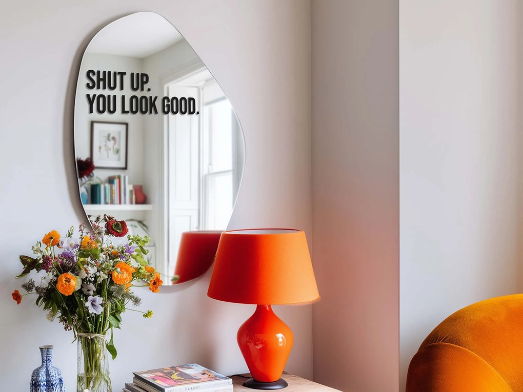 Tükör matrica S15 – Shut up. You look good.