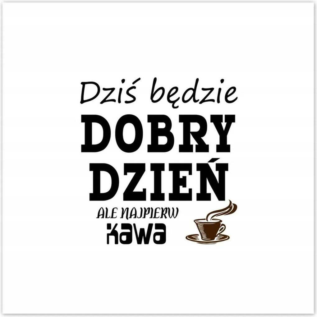 Poszterek 100x100 Ma jó nap lesz