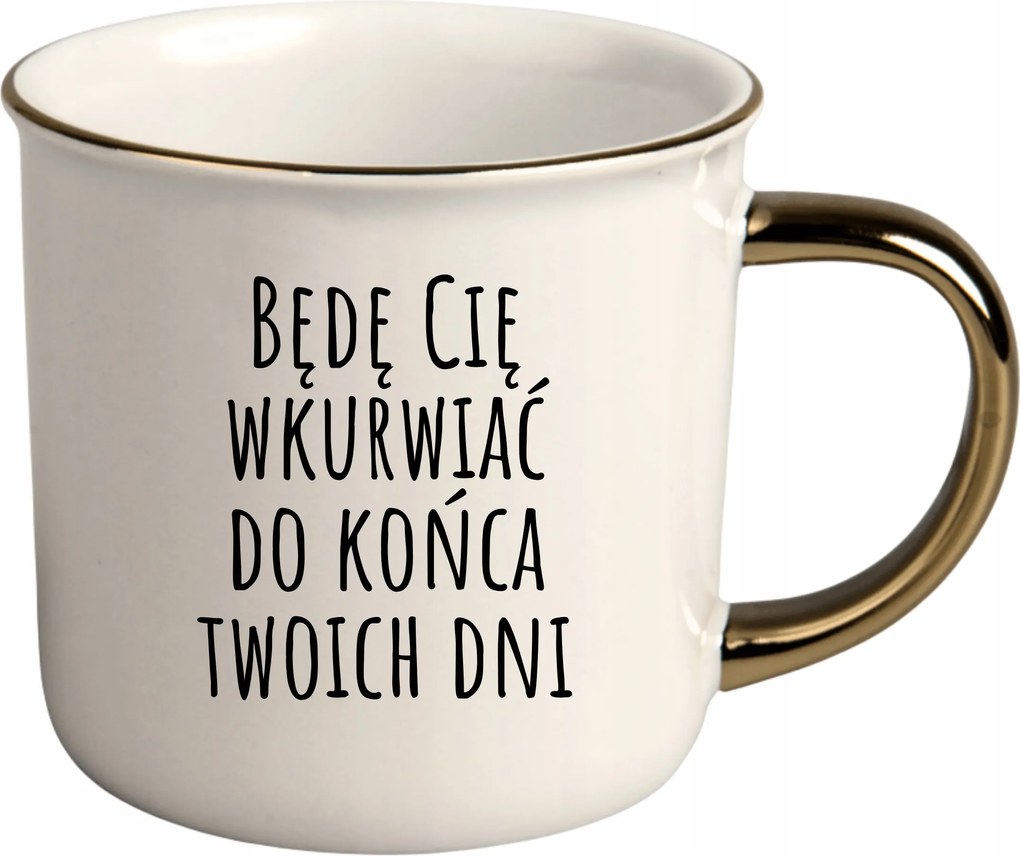 Bögre Fehér Arany Rant Ajándék Vicces Nőnap A Napjaid Végéig