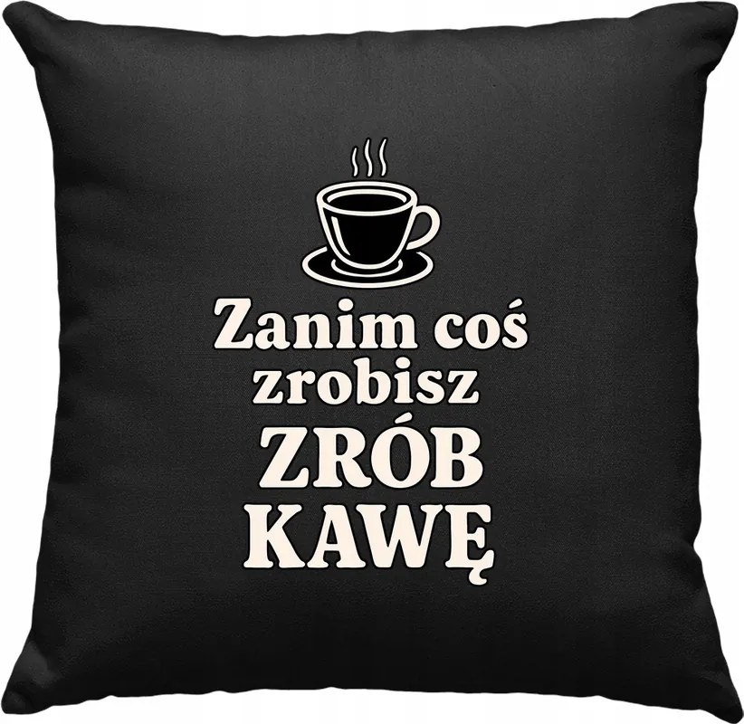 Párna Először Kávé Aztán Élet Fekete