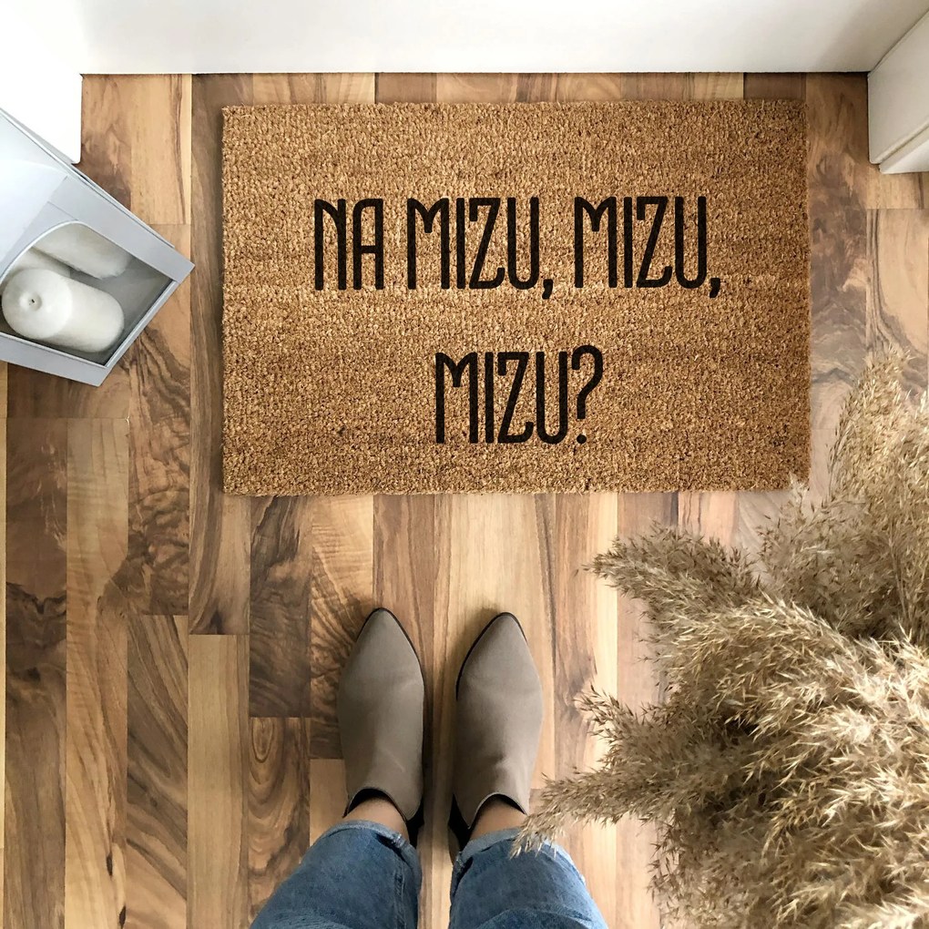 Na mizu,mizu,mizu? vicces feliratos kókusz lábtörlő - több méretben (Válassz méretet: 60*90 cm, Válassz szállítási opciót: Extra szállítást kérek (7 m