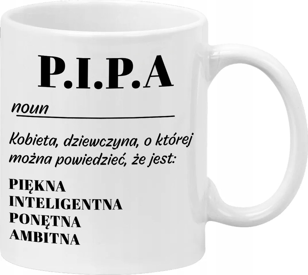Bögre Fehér 330ML Vicces Ajándék Barátnő Lánynak P.i.p.a Minták