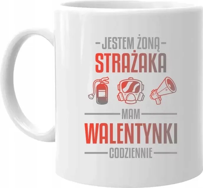 Tűzoltó feleség vagyok, minden nap van Valentin-napom Bögre A Feleségemnek