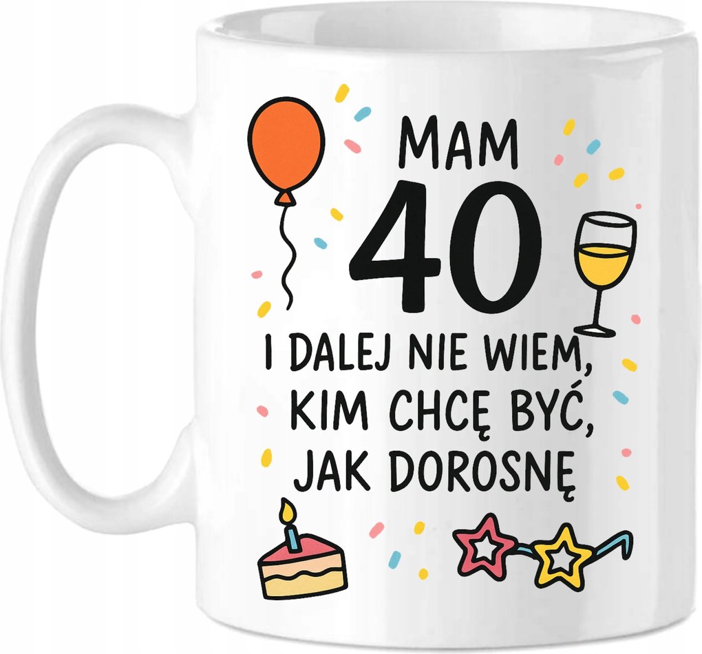 Bögre 40. Születésnapra Vicces Ajándék "40 éves vagyok..."