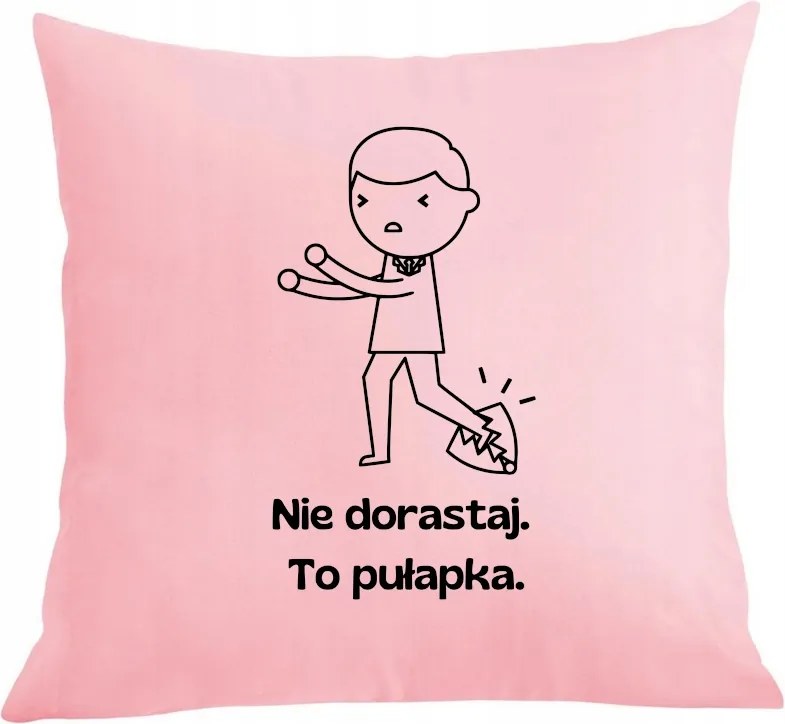 Párna párnahuzat Ne nőj fel, ez egy Csapda