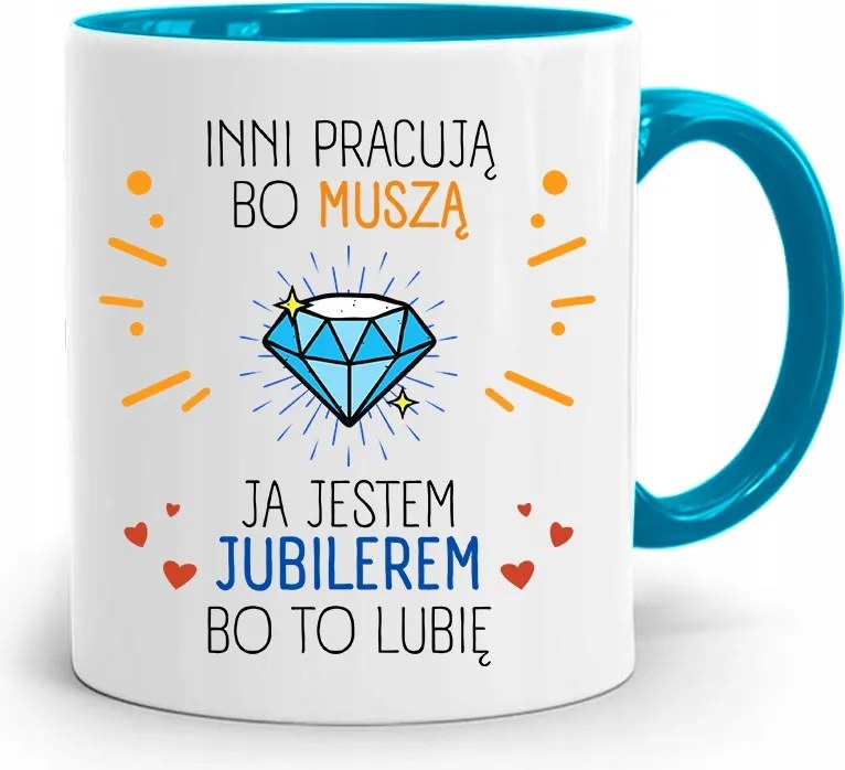 Az Ékszerésznek A Kék Bögre Mások Azért Dolgoznak, Mert fényképes nyomattal Kell