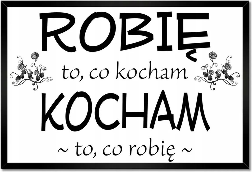 Poszterek keretben 60x40 Azt csinálom, amit szeretek