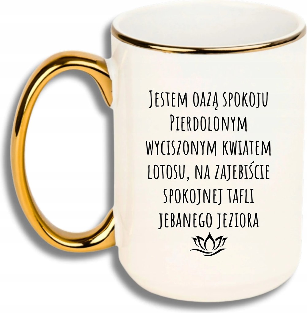 Bögre Nagy Fehér Arany Rant Vicces Ajándék Én Vagyok A Nyugalom Oázisa