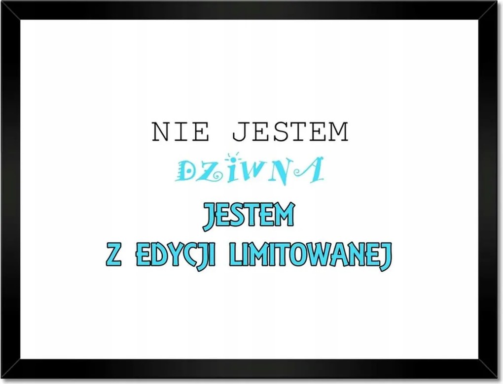 Poszterek keretben 40x30 Nem vagyok furcsa
