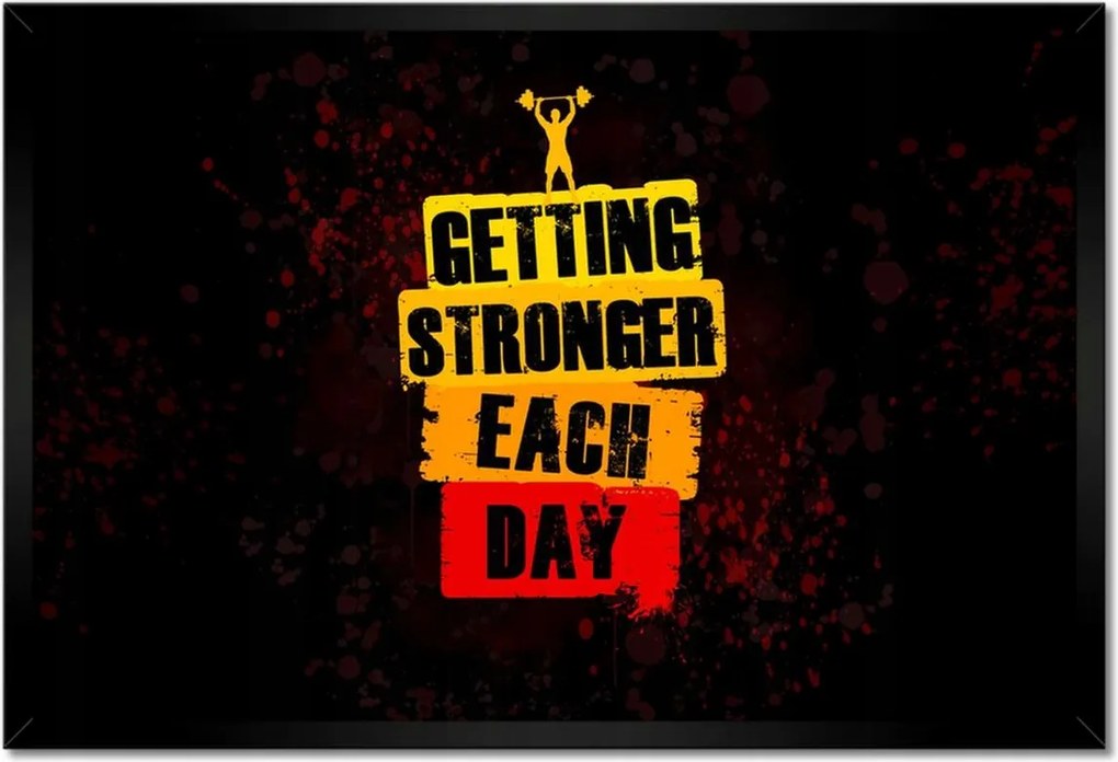 Poszterek keretben 60x40 Getting stronger each day