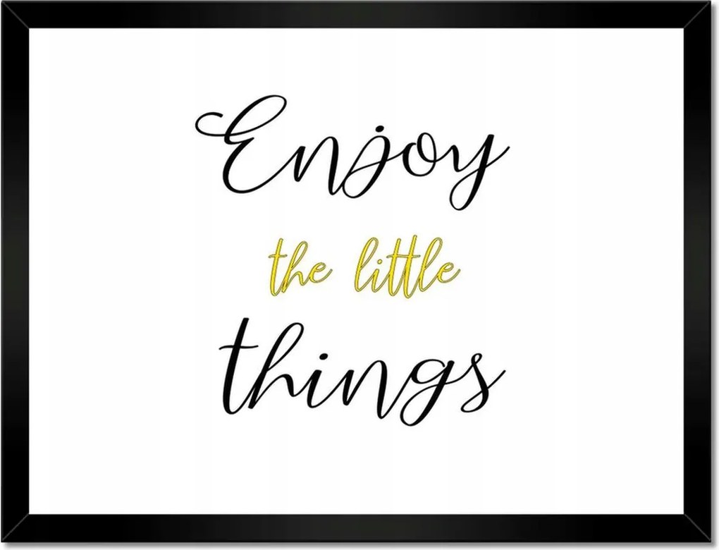 Bekeretezett poszterek 40x30 Élvezze az apró dolgokat