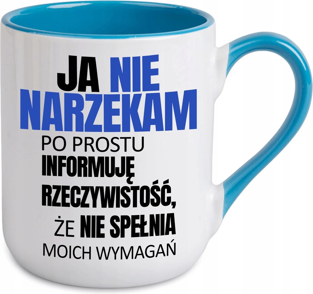 Coffee bögre 330ml Vicces Ajándék Nem Felel Meg Az Igényeimnek Kék Wz