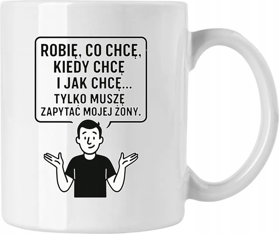 Férfi bögre Azt csinálok, amit akarokCsak megkérdezem a feleségemet Fehér 330ml