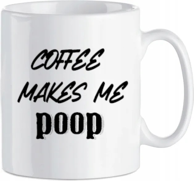 Coffe Makes Me Poop Bögre Ajándék