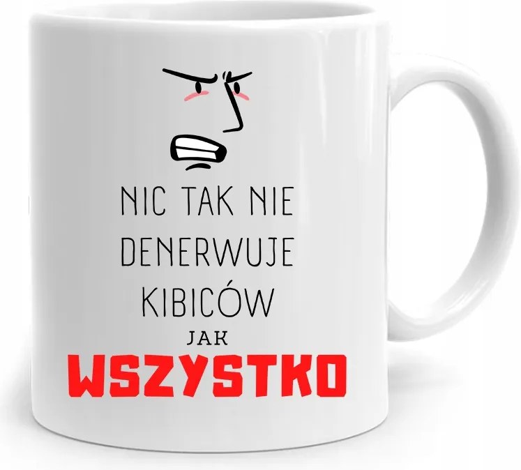 Szurkolóknak Szurkolói Bögre Minden Idegesítő, fényképes nyomattal