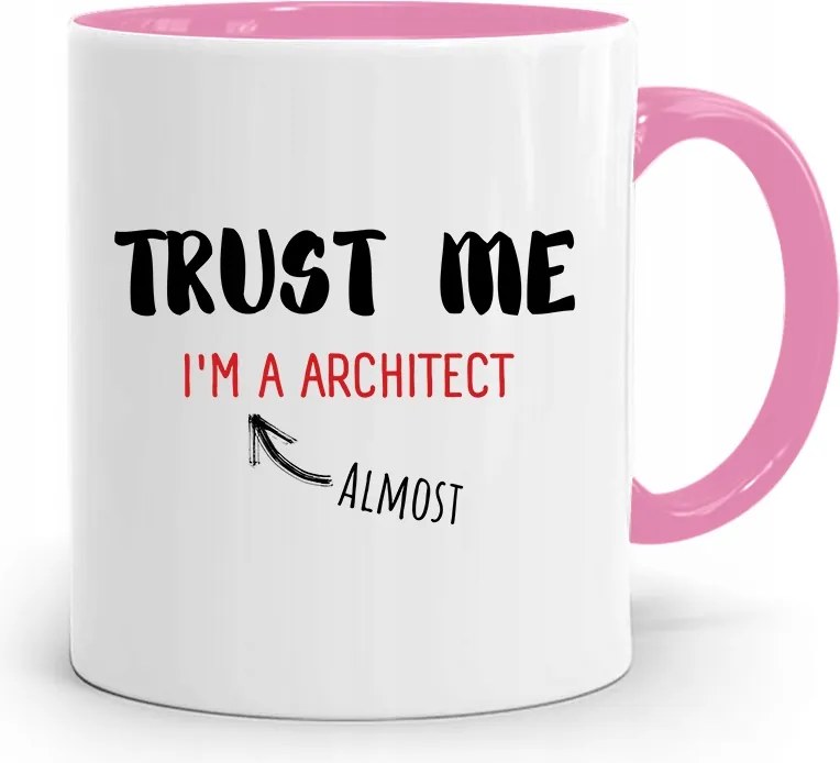 Rózsaszín Építész Bögre Trust Me Ajándék fényképes nyomtatással