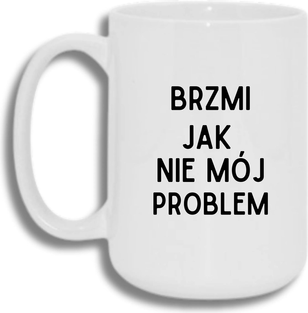 Bögre Fehér Nagy 440ml Ajándék Vicces Nem Az Én Problémám