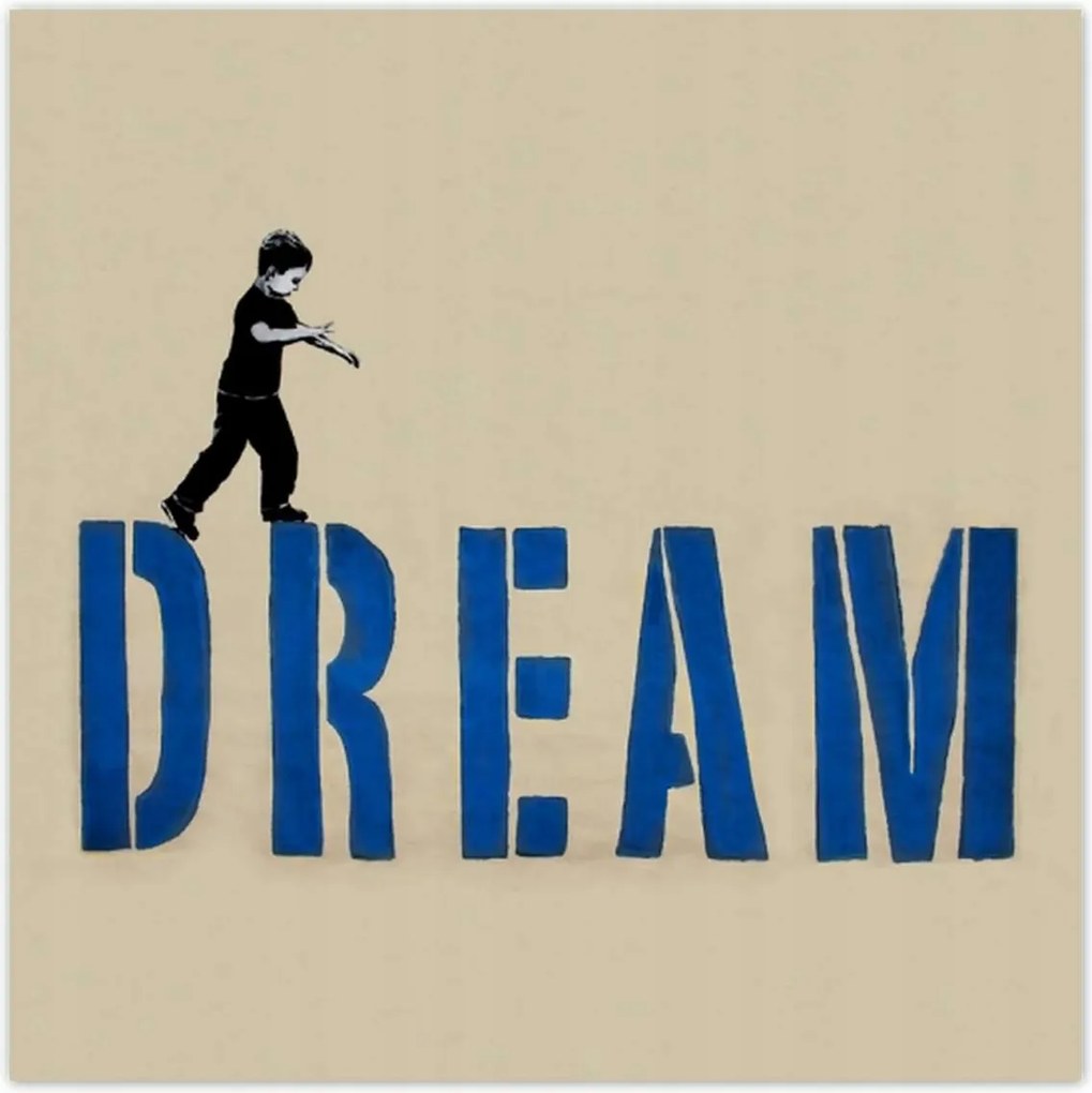 Poszterek 50x50 Dream Érdemes egy álmot