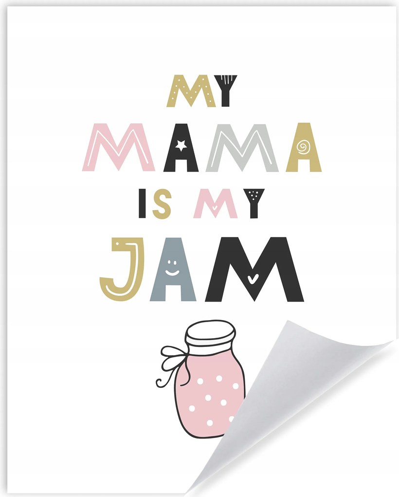 Gyerek poszter My mama is my jam 40X50 cm