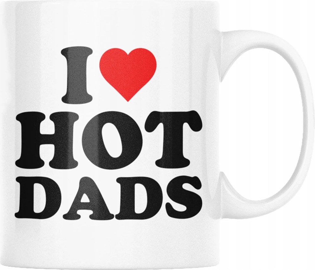 I Love Hot Dads Bögre Vicces Születésnapi Ajándék 330ml Csomagolás