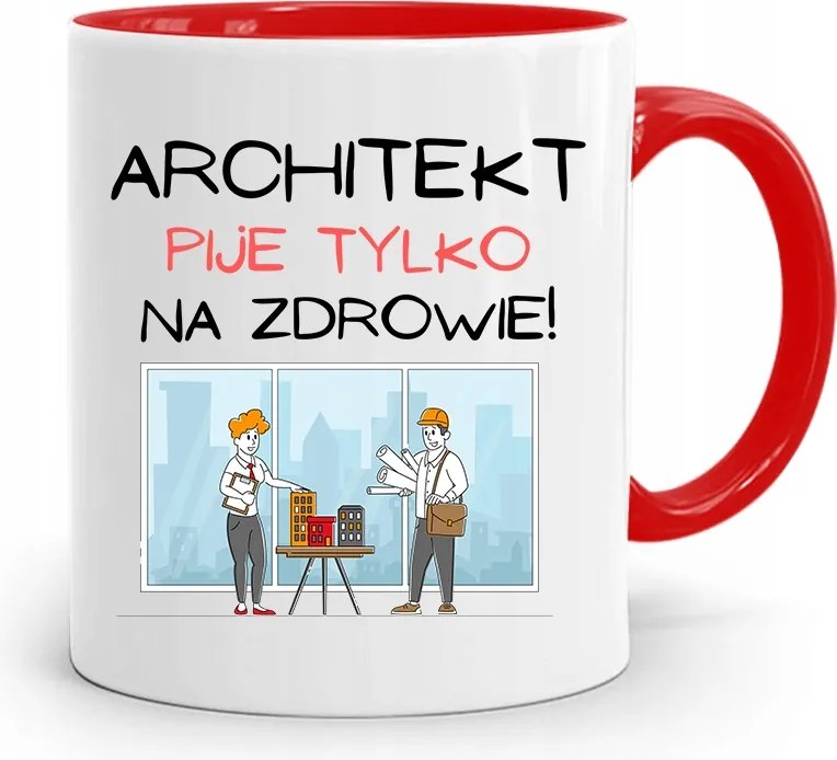 Piros Építész Bögre Csak Egészségre Iszik fényképes nyomattal