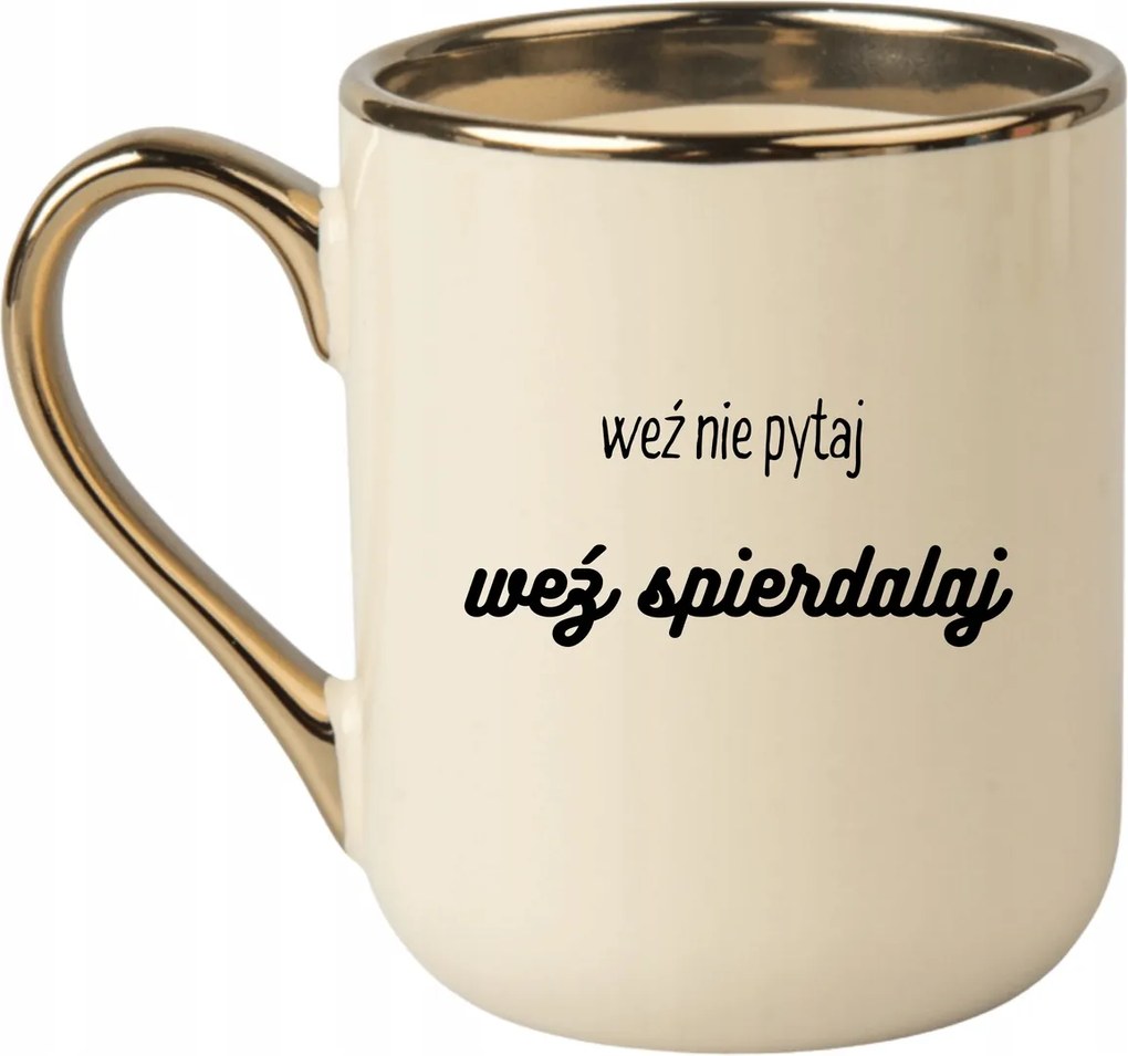 Bögre Elegáns Bézs Arany Rant Vicces Ajándék Ne Kérdezd