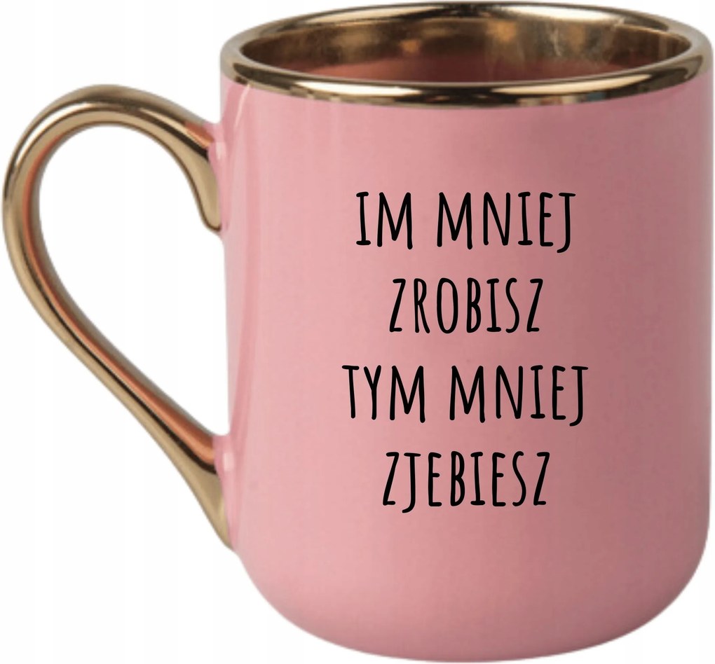 Bögre Elegáns Rózsaszín Arany Rant Vicces Ajándék Minél Kevesebbet Készítesz