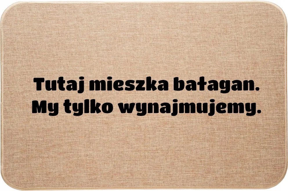 Lábtörlő Lenvászon Vicces Itt rendetlenség lakik. Mi csak bérelünk.