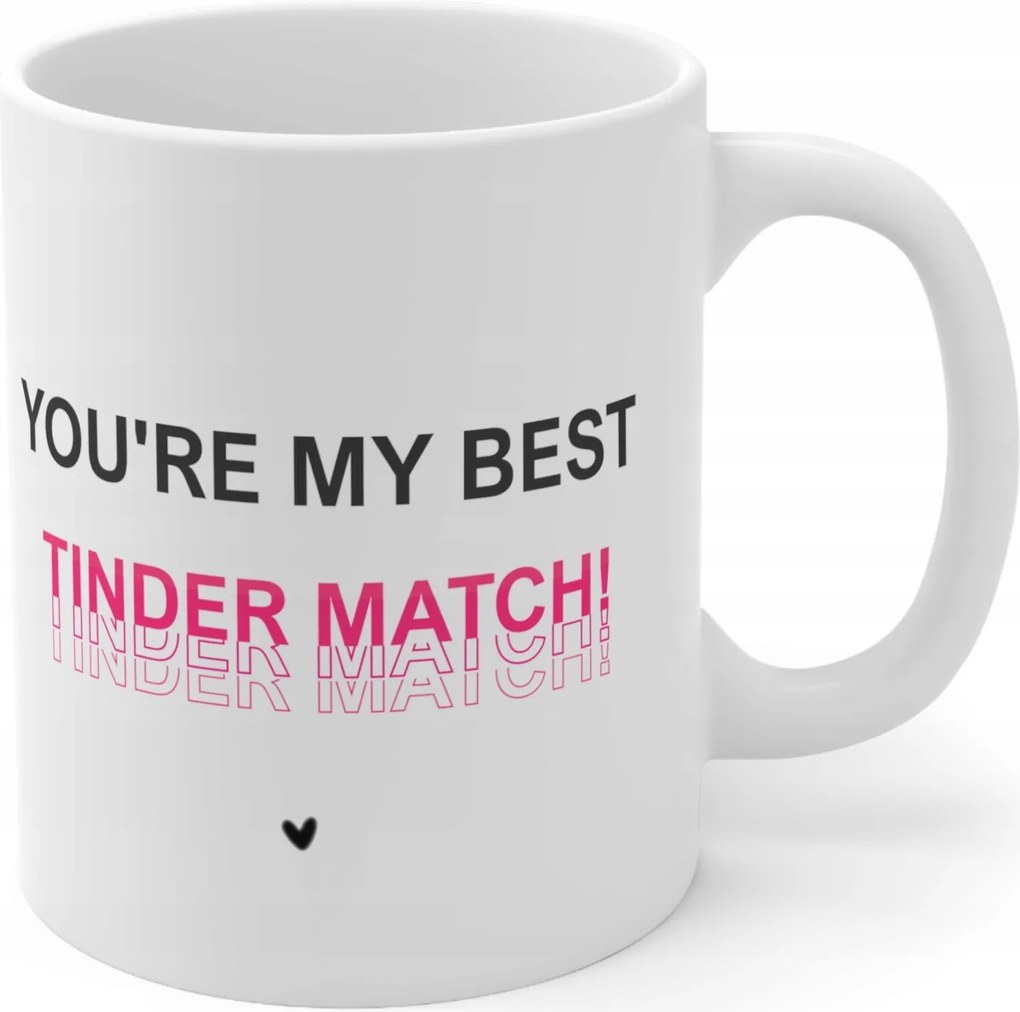 Bögre Ajándék Neki Lánynak Felirat You are my best Tinder Match