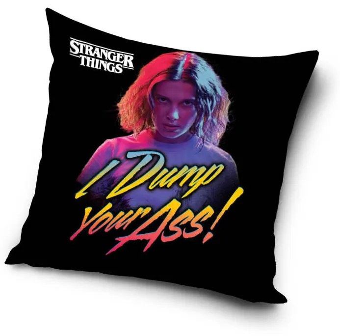 Stranger Things Dump Your Ass párna, díszpárna 40x40 cm