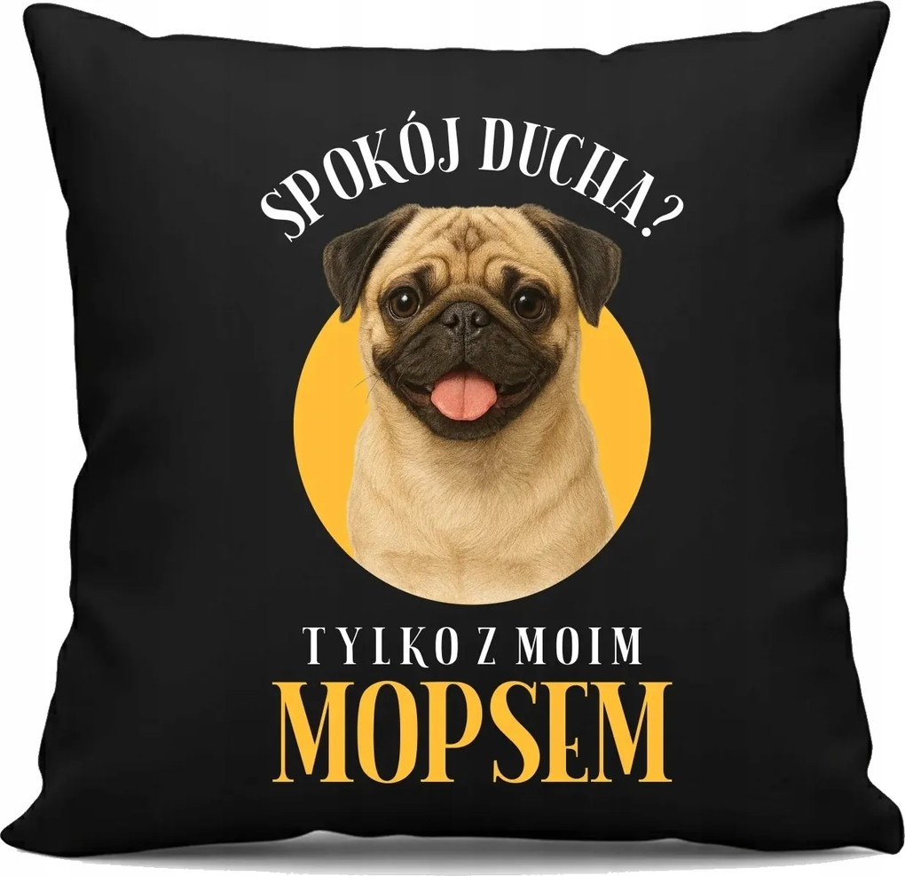 Lelki nyugalom? Csak az én mopszommal Fekete Párna Ajándék