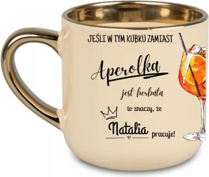 Elegáns bögre „Ha ebben a bögrében aperol helyett... 400 Krémszínű