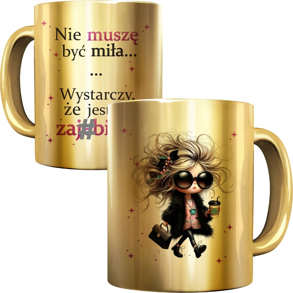 Csillogó Arany Bögre Nem Kell Kedvesnek Lennem Elég, Ha Elfoglalt Vagyok