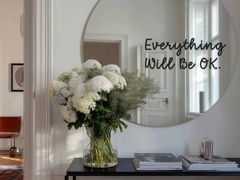 Tükör matrica S17 – Everything Will Be OK.