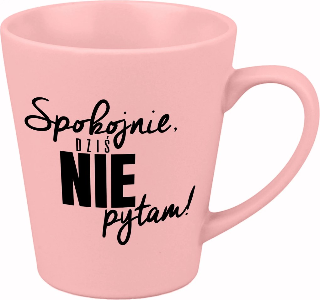 Latte bögre matt rózsaszín 300ml Kerámia Vicces Ajándék Ma Nem Kérdezek