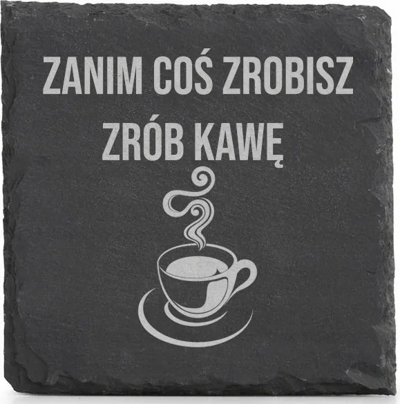 Kő alátét x4 Bögre gravírozás Mielőtt csinálsz valamit Készíts Kávét