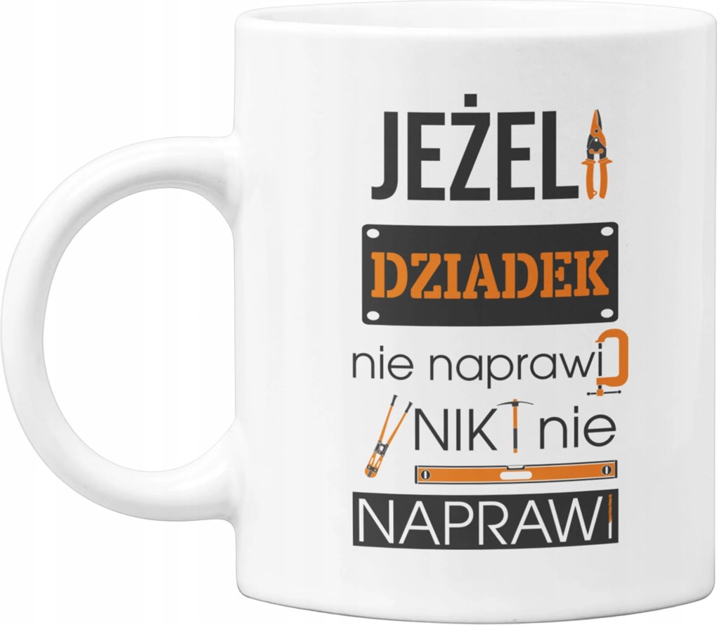 Bögre Nagyszülők Napjára Nyomott Minta: Ha A Nagypapa Nem Javít, Senki Sem Javít