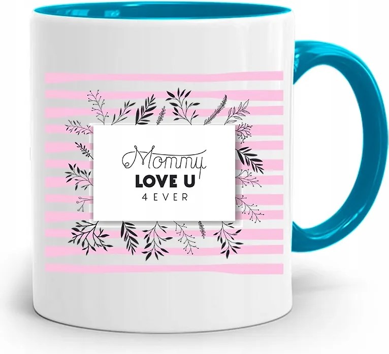 Kék Bögre Anyukáknak Mommy Love U 4 Ever nyomott mintával
