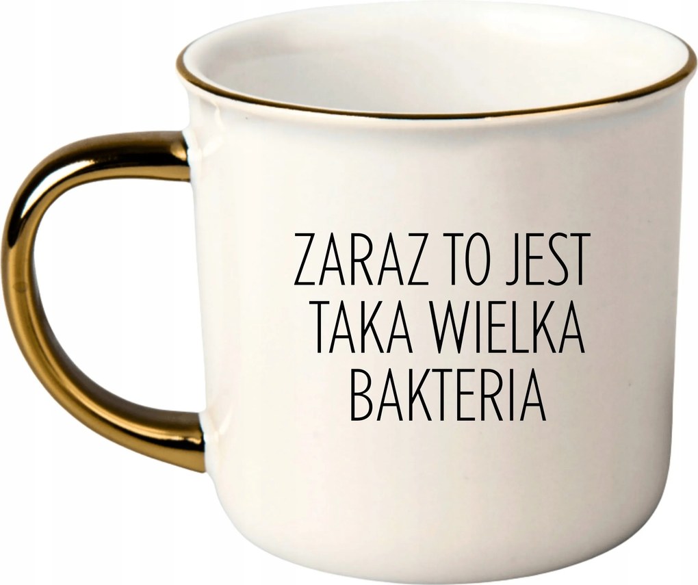 Bögre Fehér Arany Rant Ajándék Vicces Nap Van Egy Ilyen Nagy Baktérium