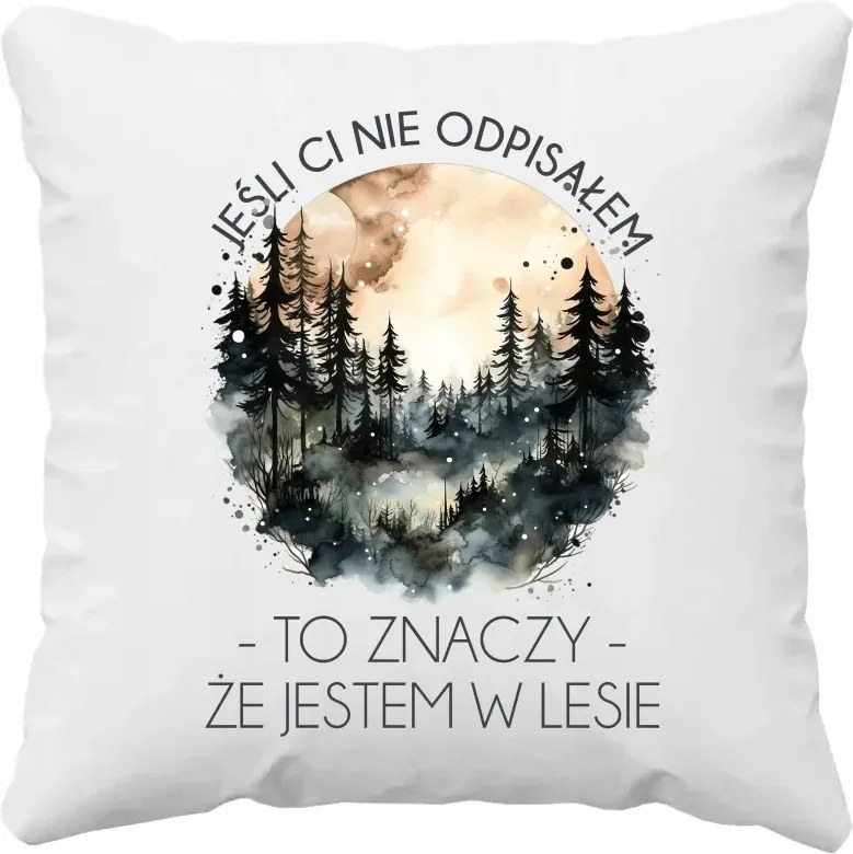 Ha nem válaszoltam, az azt jelenti, hogy az erdőben vagyok Erdészpárna